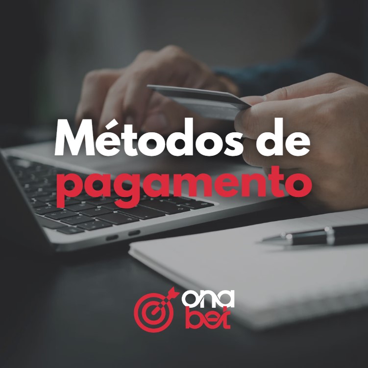 Como é que o sistema de pagamento funciona na plataforma OnaBet?